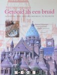 Antoon Erftemeijer, Arjen Loovenga, Marike van Roon - Getooid als een bruid. De Nieuwe Sint-Bavokathedraal te Haarlem