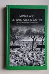 Schakel, M.W. - DE WATERWOLF SLAAT TOE  watervloeden in de Alblasserwaard
