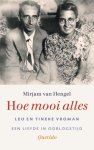 Mirjam Van Hengel 239226 - Hoe mooi alles Leo en Tineke Vroman, een liefde in oorlogstijd Mirjam Van Hengel 239226 - Hoe mooi alles Leo en Tineke Vroman, een liefde in oorlogstijd