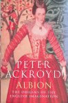 Ackroyd, Peter - Albion: the Origins of the English Imagination