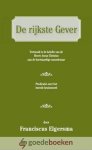 Elgersma, Franciscus - De rijkste Gever *nieuw* --- Vertoond in de belofte van de Heere Jezus Christus aan de boetvaardige moordenaar.