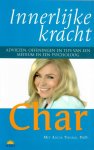 Char, Tisdale, Alicia - Innerlijke kracht / adviezen, oefeningen en tips van een medium en een psycholoog