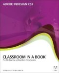 Adobe Creative . - Adobe InDesign CS3 Classroom in a Book Adobe Creative . - Adobe InDesign CS3 Classroom in a Book