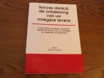 Forster, Allan - Succes dankzij de ontdekking van uw vroegere levens. U kunt ware wonderen verrichten dankzij de kennis van uw verleden , uw heden en uw toekomst. Karma , Reincarnatie , Negatieve Karma