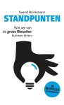 Svend Brinkmann - Standpunten wat we van de grote filosofen kunnen leren