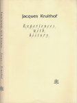 Kruithof, Jacques. - Experiences with History.