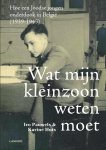 Ivo Pauwels, Karine Huts - Wat mijn kleinzoon weten moet Hoe een joodse jongen onderdook in België (1939-1945)