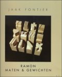 FONTIER, JAAK. - RAMON. MATEN & GEWICHTEN.