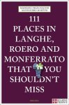 Maurizio Francesconi - 111 Places- 111 Places in Langhe, Roero and Monferrato That You Shouldn't Miss