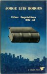 Jorge Luis Borges - Other Inquisitions 1937-1952 Translated by Ruth L.C. Simms. Introduction by James E. Irby