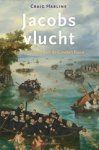 Craig Harline - Jacobs vlucht - een familiesaga uit de Gouden Eeuw