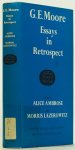 MOORE, G.E. - Essays in retrospect. Edited by A. Ambrose and M. Lazerowitz.