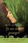 Betty Mahmoody - In een sluier gevangen Betty Mahmoody - In een sluier gevangen