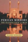 Elaine Sciolino - Persian Mirrors