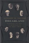 Sachar, Howard Morley - Dreamland:  Europeans and Jews in the Aftermath of the Great War