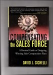 Cichelli, David J. - Compensating the Sales Force. A Practical Guide to Designing Winning Sales Compensation Plans