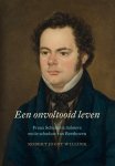 Robert Joost Willink 220396 - Een onvoltooid leven Franz Schuberts Schmerz en de schaduw van Beethoven