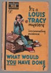 Louis Tracy - What would you have done?