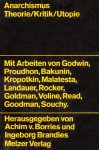 Borries, Achim von und Ingebrog Brandies - Anarchismus - Theorie, Kritik, Utopie - Inhoud: