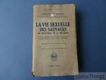 Malinowski Bronislaw. - La vie sexuelle des sauvages du Nord-Ouest de la Mélanésie. Malinowski Bronislaw. - La vie sexuelle des sauvages du Nord-Ouest de la Mélanésie.