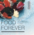 Lars Charas, Bas Cloo (Culinary Architect) - Food forever - Recipes for a healthy planet