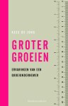 Kees de Jong - Groter groeien ervaringen van een groeiondernemer