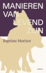 Baptiste Morizot - (1) Manieren Van Levend Zijn