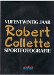 Collette, Robert - Vijfentwintig jaar sportfotografie