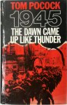 Tom Pocock 11987 - 1945 - The Dawn Came Up Like Thunder