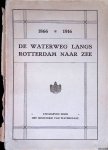 Groot, A.T. de & A.B. Marinkelle - De waterweg langs Rotterdam naar zee 1866-1916