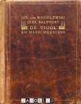 Jos. Von Wasielewski, Dirk Balfoort - De Viool en Hare Meesters