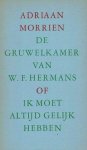 Morrien, Adriaan - De gruwelkamer van W.F. Hermans of ik moet altijd gelijk hebben