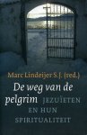 Lindeijer, Marc(redactie) - De weg van de pelgrim: jezuieten en hun spiritualiteit.