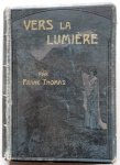 Thomas Frank - Vers la Lumiere Lectures et meditations de la bible Pour chaque jour