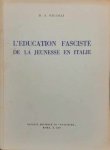 PICCOLI D.S. - L'Education fasciste de la jeunesse en Italie.