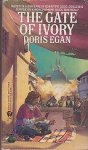 Egan, Doris - Gate of Ivory 1: The Gate of Ivory