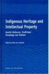 Lewinski, Silke von (ed.) - Indigenous Heritage and Intellectual Property: Genetic Resources, Traditional Knowledge and Folklore.