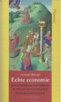 Heertje, Arnold - Echte Economie: Een verhandeling over schaarste en welvaart en over het geloof in leermeesters en 'lernen'