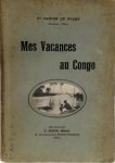 Henry Carton de Wiart - Mes Vacances au Congo