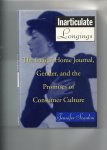 Scanlon, Jennifer - inarticulate longings. ladies home journal, gender and the promises of consumer culture