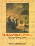  - Sint-Nicolaasliederen de oorspronklijke teksten en melodieen van alle bekende, traditionele Sinterklaasliederen uitgebreid met tijd- en streekgebonden tekstvarianten, met onbekende liederen en historische illustraties