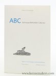 Schepper, Marcus de. - ABC Antwerpse Bibliofiele Collecties. Catalogus bij de tentoonstelling in de Bibliotheek Stadscampus Universiteit Antwerpen 19 maart - 30 april 2005.