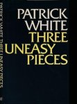 White, Patrick - Three Uneasy Pieces