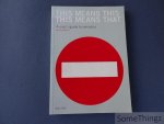Hall, Sean. - This means this, this means that. A user's guide to semiotics.