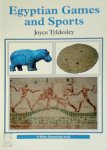 Joyce A. Tyldesley - Egyptian Games and Sports
