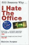 Burgess, Malcolm - 500 Raesons why I hate the Office