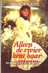 Cato, Nancy - Alleen de rivier kent haar geheim