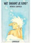 Patricia Garfield - Wat droomt je kind?