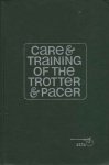 Harrison, James C. - Care & Training of the Trotter & Pacer