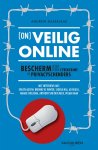 Andrew Dasselaar - (On)Veilig online Bescherm jezelf tegen cybercrime en privacyschenders